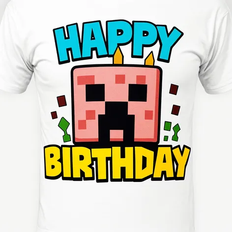 Happy Birthday text,Minecraft,tshirt graphic,white