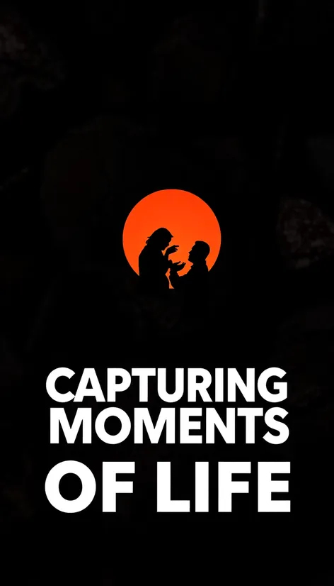 capturing moments of life